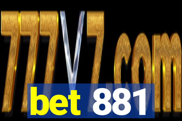 bet 881